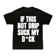 Camiseta Negra ''If This not Drip'' By Snowyblack